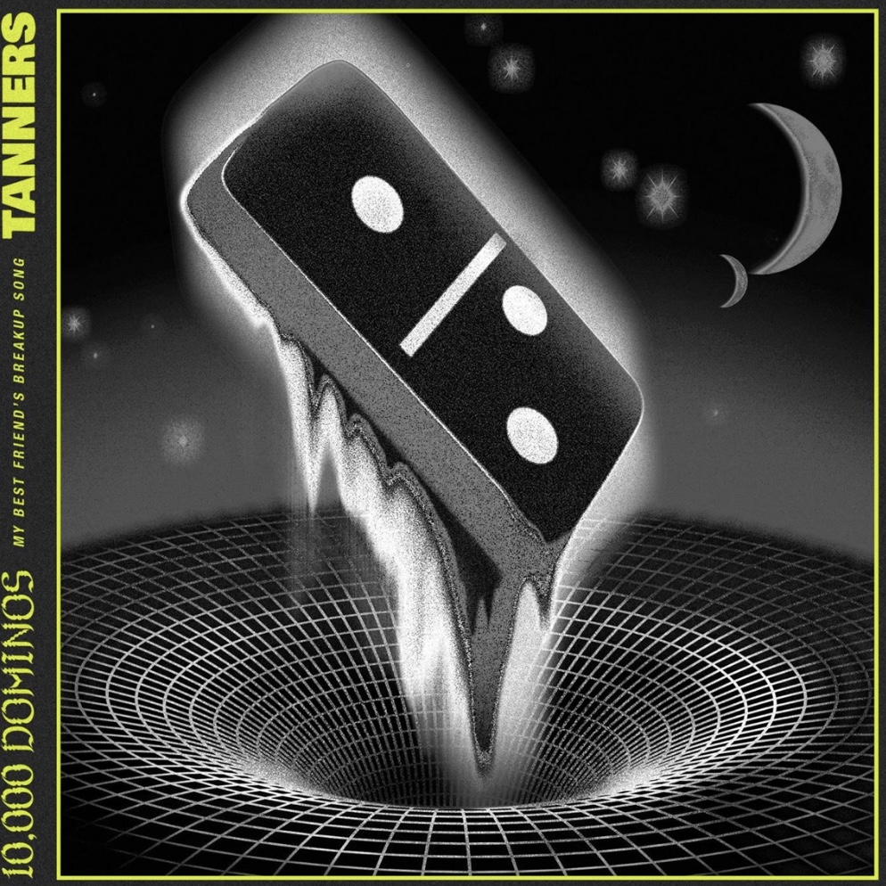 Tanners - 10,000 Dominos (My Best Friend's Breakup Song) - 2022